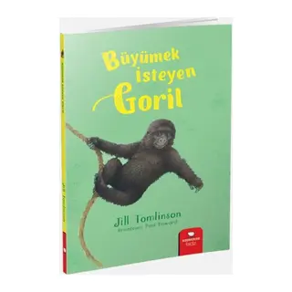 Hayvan Öyküleri Serisi - Büyümek İsteyen Goril