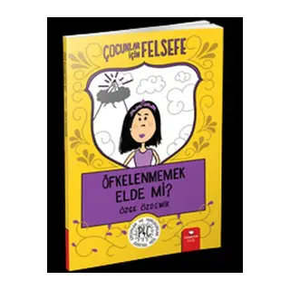 Öfkelenmemek Elde Mi? - Çuklar İçin Felsefe