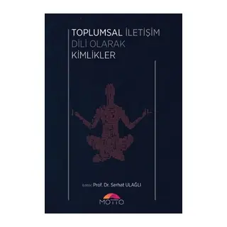 Toplumsal İletişim Dili Olarak Kimlikler
