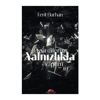 Özür Dilerim Yalnızlıkla Yaptım