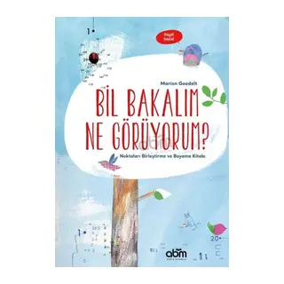 Bil Bakalım Ne Görüyorum? - Noktaları Birleştirme ve Boyama Kitabı
