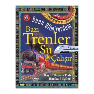 Bazı Trenler Su İle Çalışır - Bunu Bilmiyordum - Raylı Ulaşıma Dair Harika Biiler!