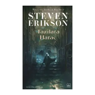 Tazılara Haraç - Malazan Yitikler Kitabı 8