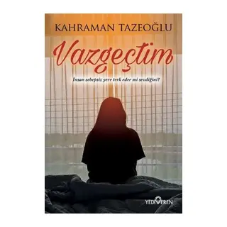 Vazgeçtim
