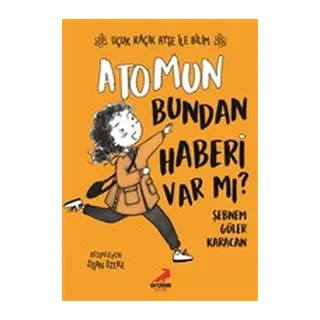 Atomun Bundan Haberi Var mı? - Uçuk Kaçık Ayşe ile Bilim 3