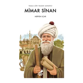 Taşla Şiir Yazan Sanatçı: Mimar Sinan