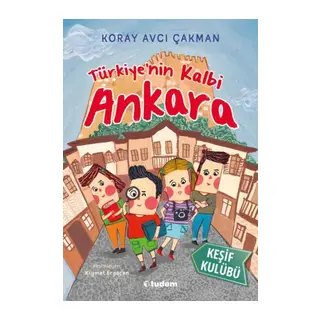 Türkiye'nin Kalbi Ankara - Keşif Kulübü