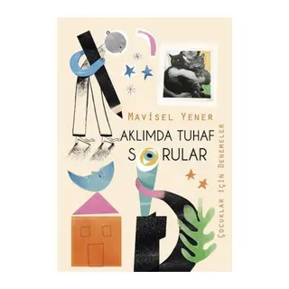 Aklımda Tuhaf Sorular (Çuklar için Denemeler)