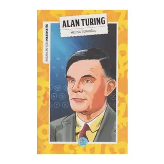 İnsanlık İçin Matematik Alan Turing