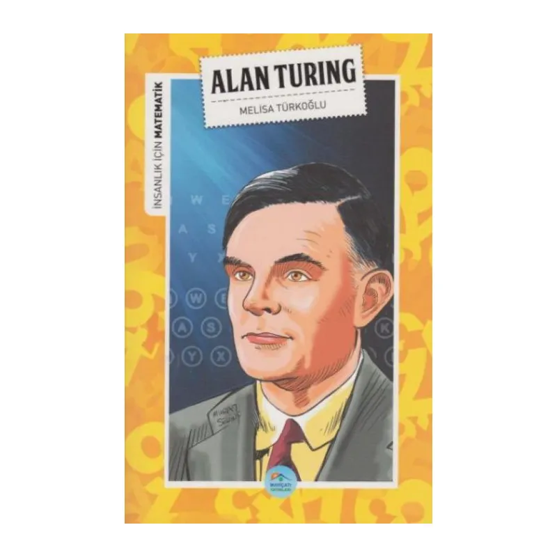 İnsanlık İçin Matematik Alan Turing