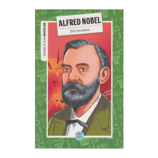 İnsanlık İçin Mucitler Alfred Nobel