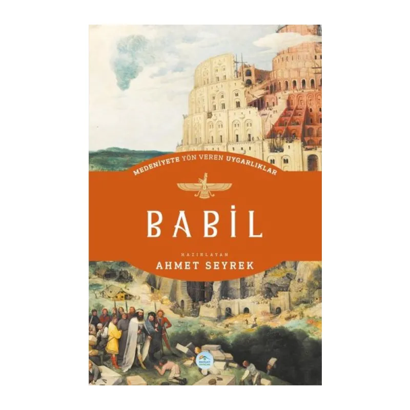 Babil - Medeniyete Yön Veren Uygarlıklar