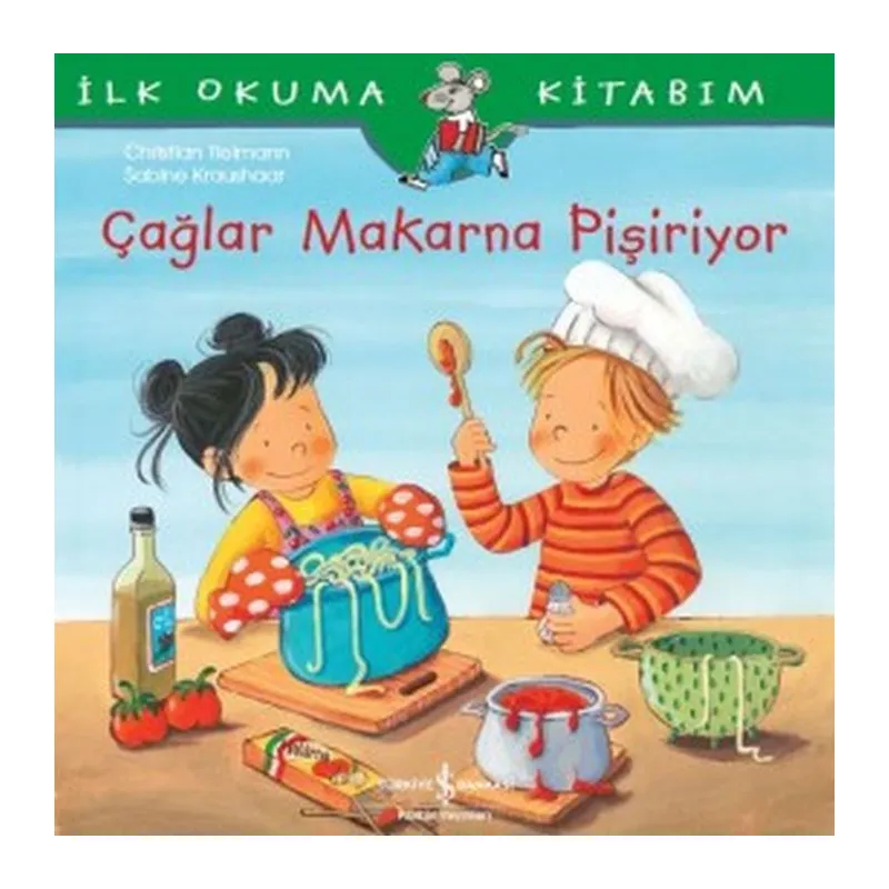 İlk Okuma Kitabım - Çağlar Makarna Pişiriyor