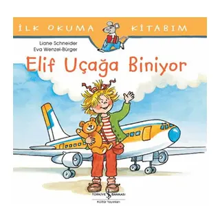 İlk Okuma Kitabım - Elif Uçağa Biniyor