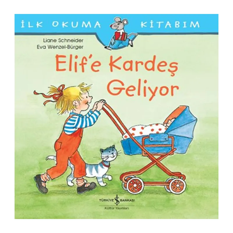 İlk Okuma Kitabım - Elif'e Kardeş Geliyor