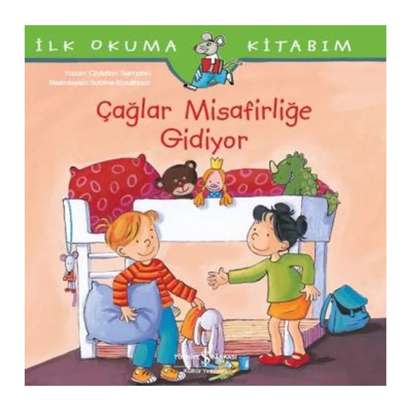 İlk Okuma Kitabım - Çağlar Misafirliğe Gidiyor