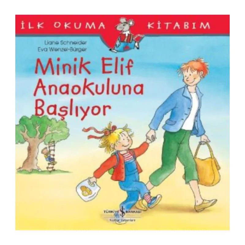 İlk Okuma Kitabım - Minik Elif Anaokuluna Başlıyor