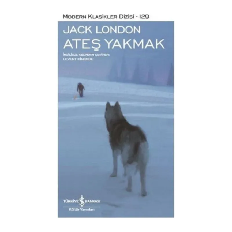 Ateş Yakmak - Modern Klasikler Dizisi