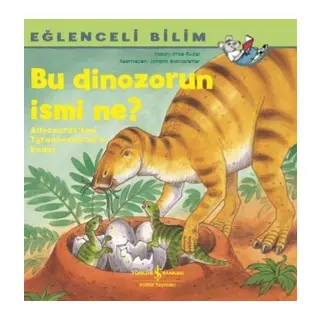 Bu Dinozorun İsmi Ne? - Eğlenceli Bilim
