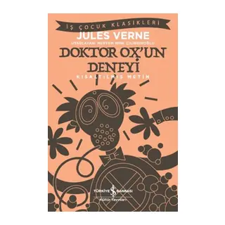 Doktor Ox’un Deneyi - İş Çuk Klasikleri-Kısaltılmış Metin