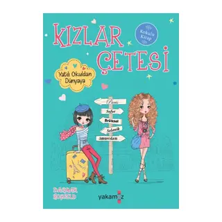 Kızlar Çetesi 9 - Yatılı Okuldan Dünyaya