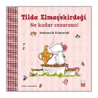 Tilda Elmaçekirdeği – Ne Kadar Cesursun!