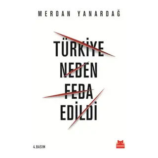 Türkiye Neden Feda Edildi