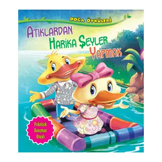 Atıklardan Harika Şeyler Yapmak - Doğa Öyküleri