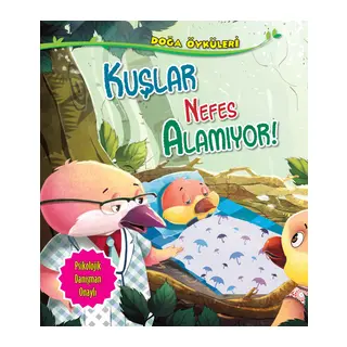 Kuşlar Nefes Alamıyor - Doğa Öyküleri