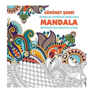 Sükunet Şehri - Mandala (Büyükler İçin Boyama)