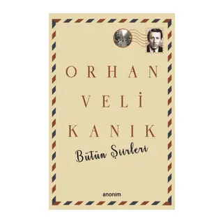 Bütün Şiirleri - Orhan Veli Kanık