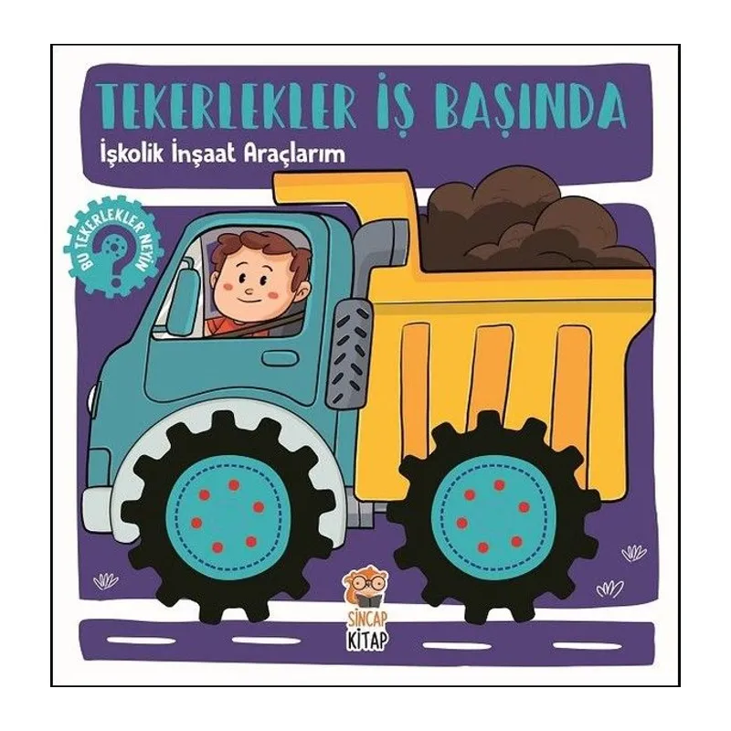 Tekerlekler İş Başında - İşkolik İnşaat Araçlarım