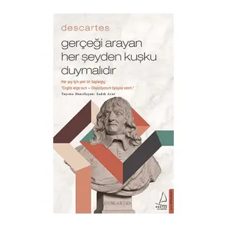 Gerçeği Arayan Her Şeyden Kuşku Duymalıdır