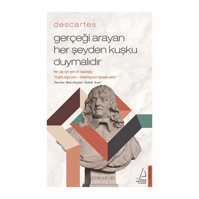 Gerçeği Arayan Her Şeyden Kuşku Duymalıdır