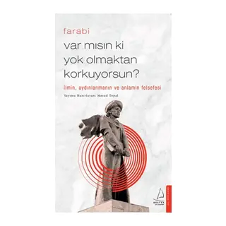 Var Mısın Ki Olmaktan Korkuyorsun? - İlmin, Aydınlanmanın ve Anlamın Felsefesi