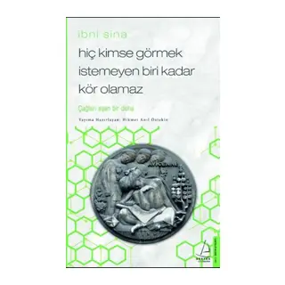 Hiç Kimse Görmek İstemeyen Biri Kadar Kör Olamaz - İbni Sina