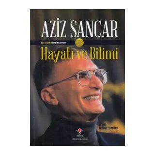Aziz Sancar Hayatı ve Bilimi (Ciltli)