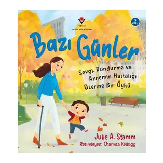 Bazı Günler - Sevgi. Dondurma Ve Annemin Hastalığı Üzerine Bir Öykü