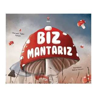 Biz Mantarız