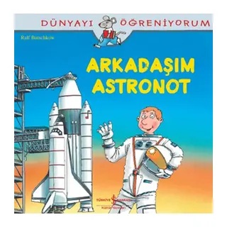 Dünyayı Öğreniyorum - Arkadaşım Astronot