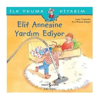 İlk Okuma Kitabım - Elif Annesine Yardım Ediyor