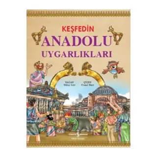 Keşfedin Anadolu Uygarlıkları