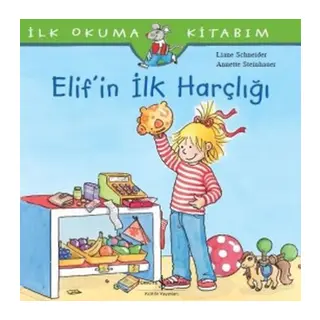 İlk Okuma Kitabım - Elif'in İlk Harçlığı
