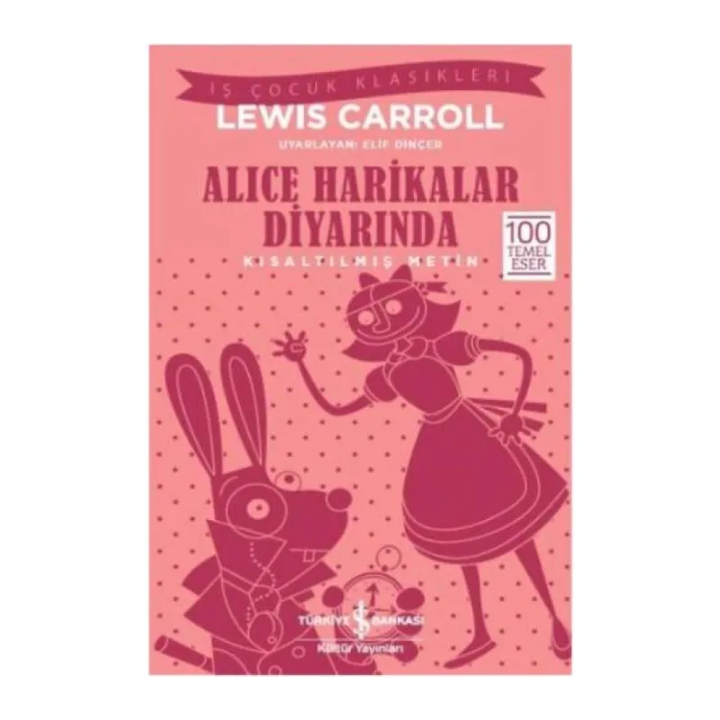 Alice Harikalar Diyarında (Kısaltılmış Metin)