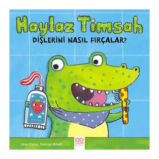Haylaz Timsah Dişlerini Nasıl Fırçalar?