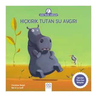 Anne Tuk Anlatıyor - Hıçkırık Tutan Su Aygırı