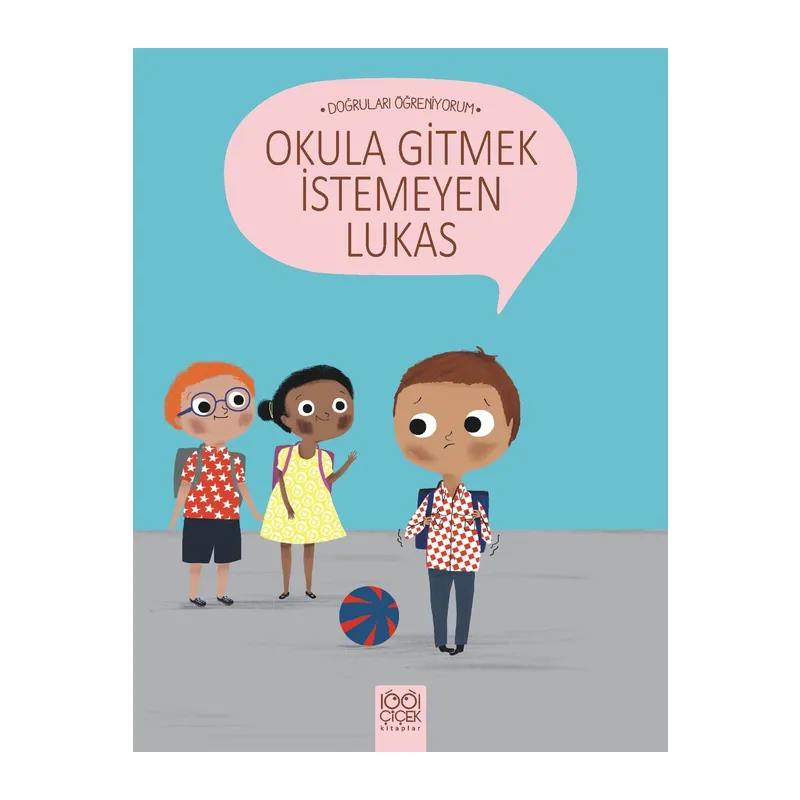 Doğruları Öğreniyorum - Okula Gitmek İstemeyen Lukas
