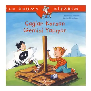 İlk Okuma Kitabım Çağlar Korsan Gemisi Yapıyor