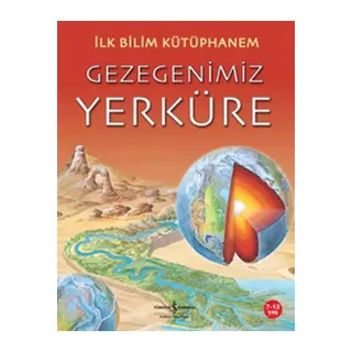 İlk Bilim Kütüphanem - Gezegenimiz Yerküre