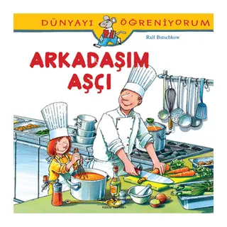 Dünyayı Öğreniyorum - Arkadaşım Aşçı